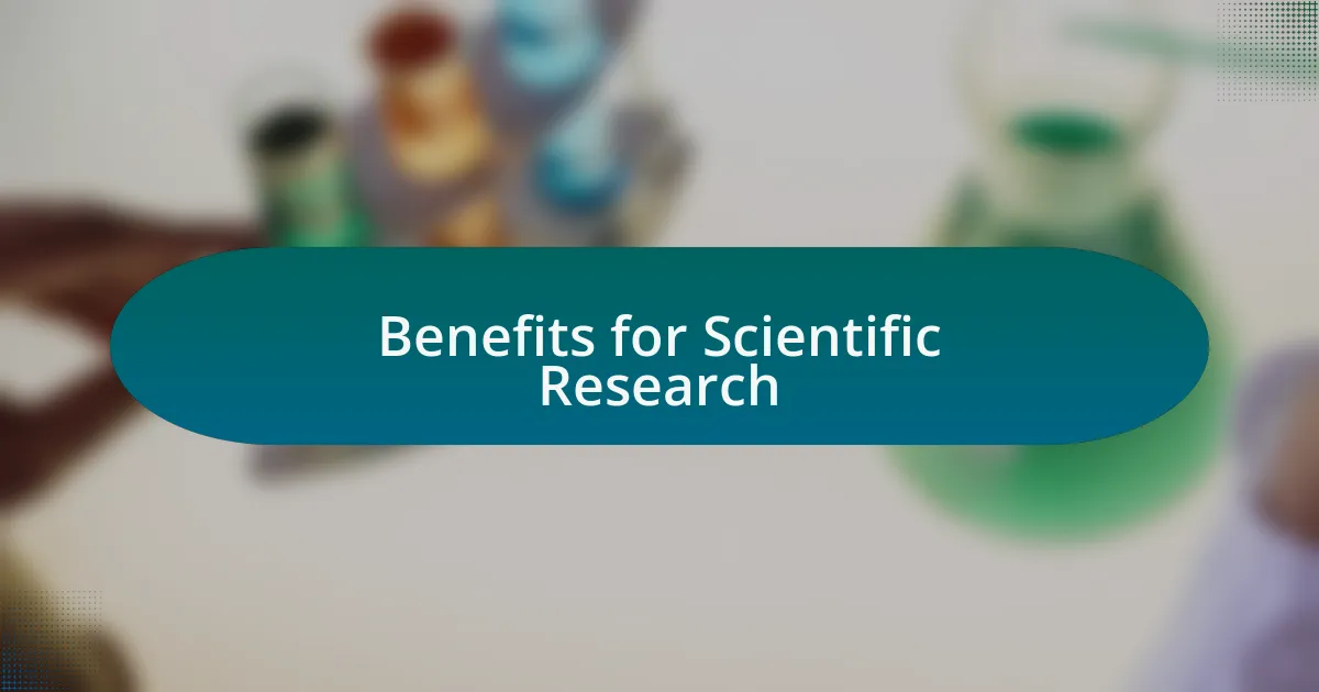 Benefits for Scientific Research