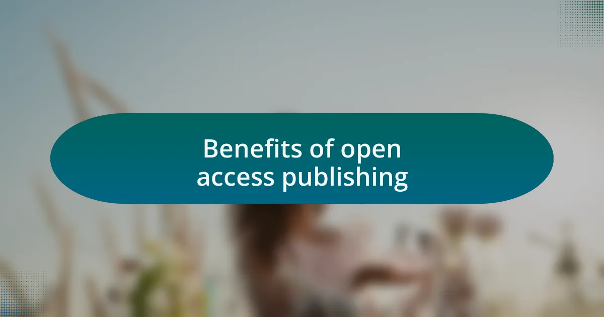 Benefits of open access publishing
