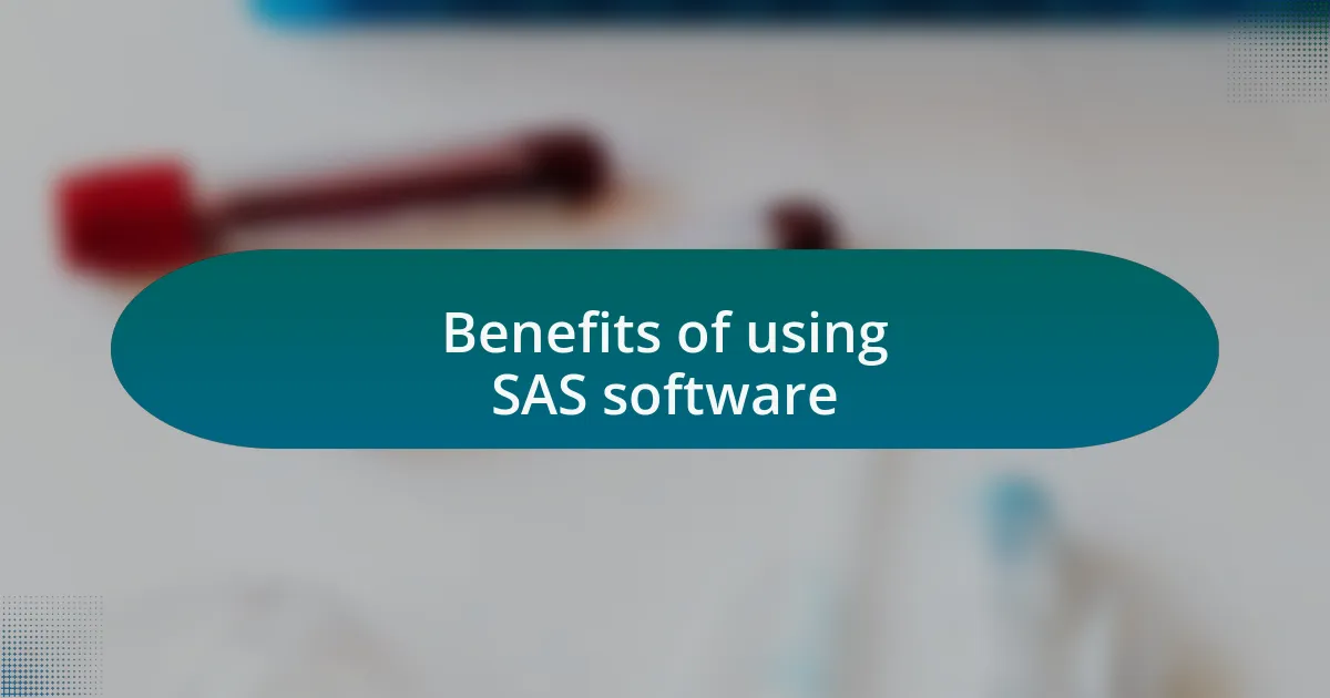 Benefits of using SAS software