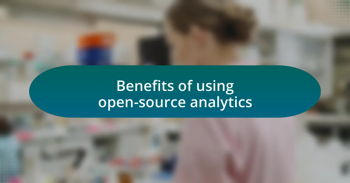 Benefits of using open-source analytics