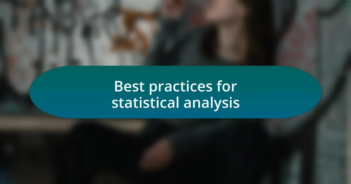 Best practices for statistical analysis