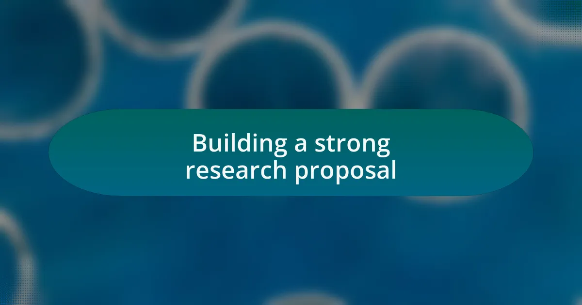 Building a strong research proposal