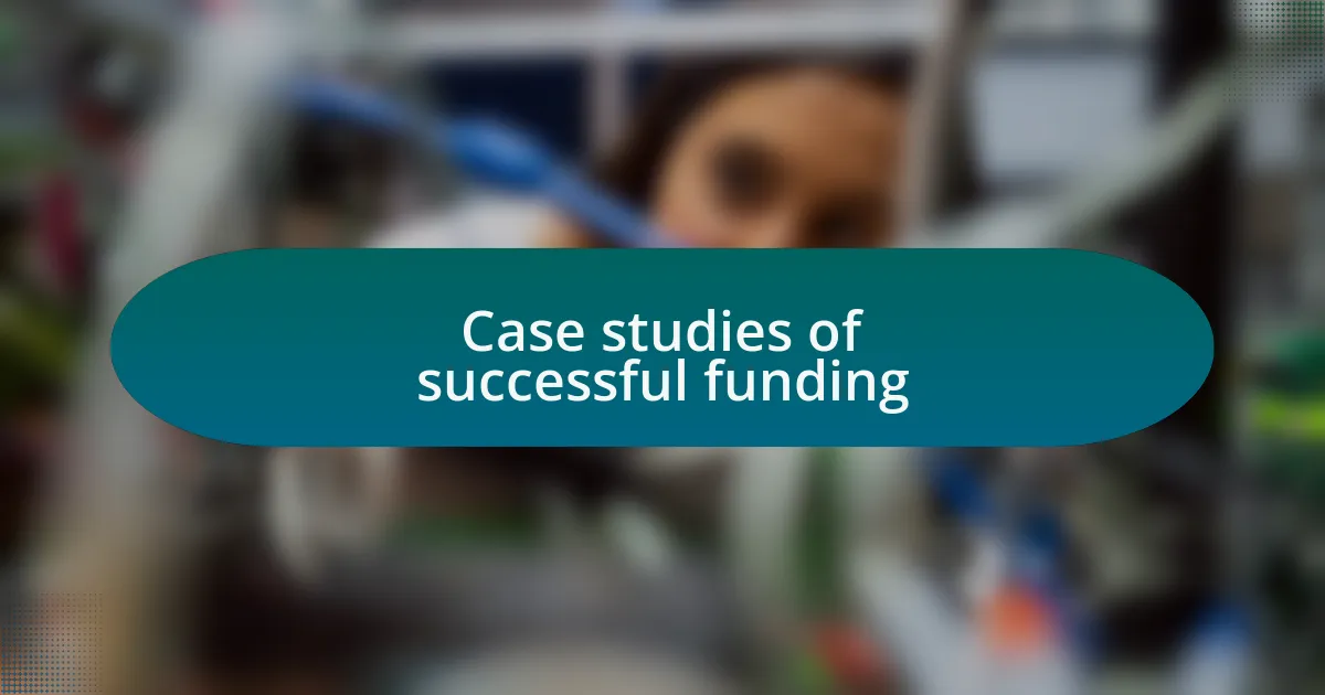 Case studies of successful funding