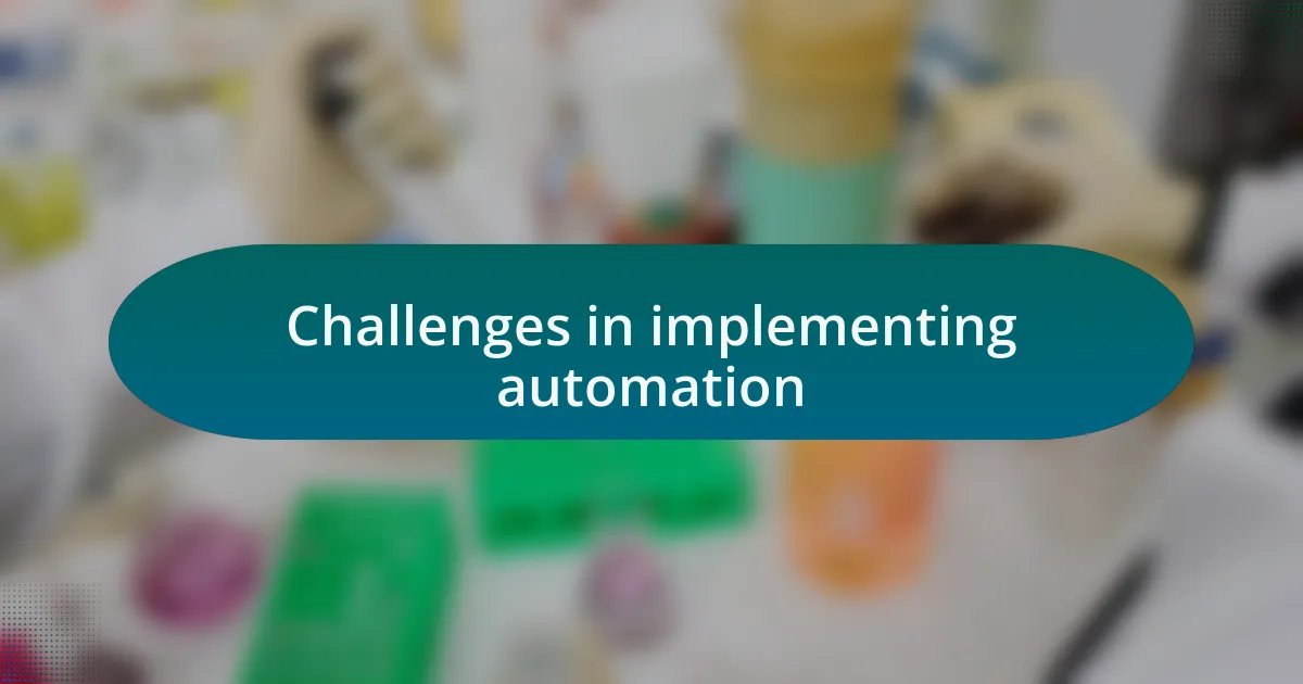 Challenges in implementing automation