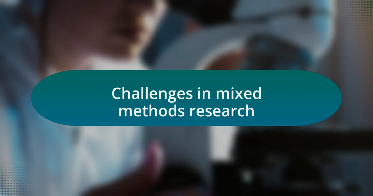 Challenges in mixed methods research