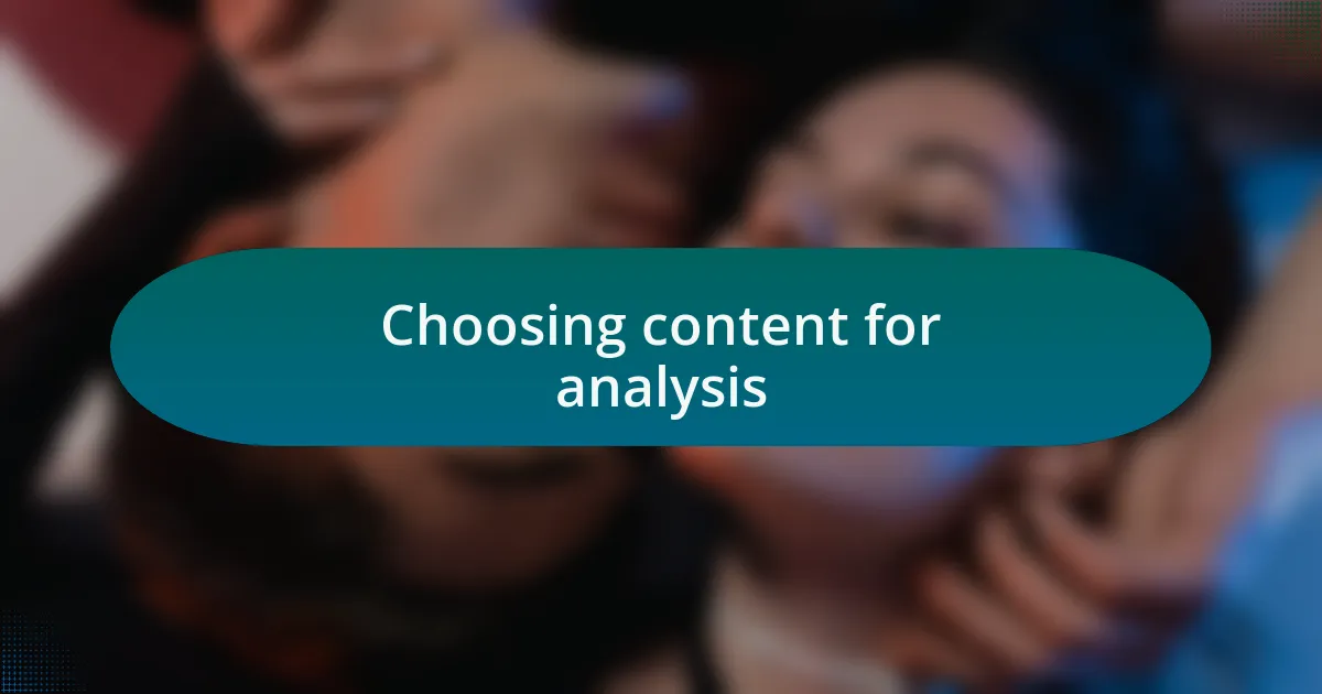 Choosing content for analysis