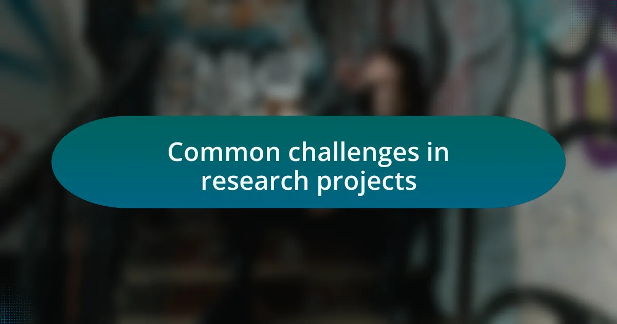 Common challenges in research projects