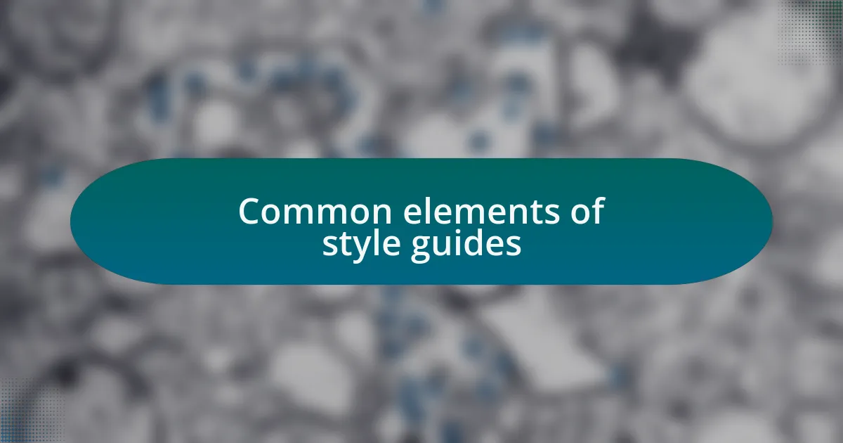 Common elements of style guides