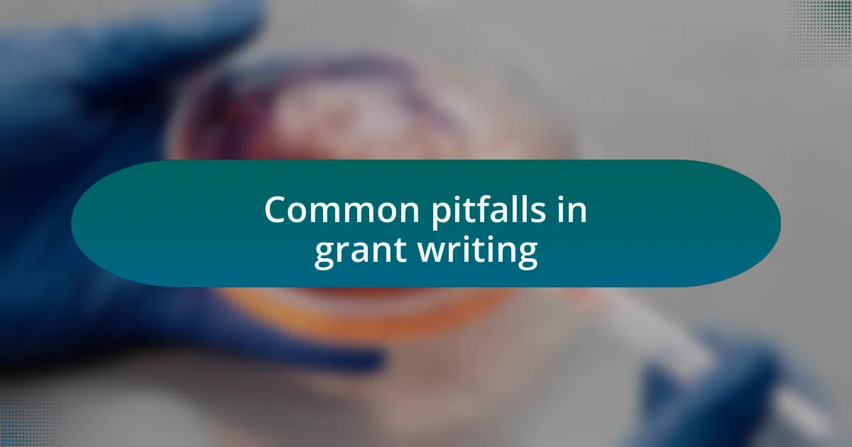 Common pitfalls in grant writing