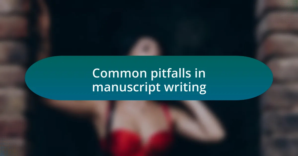 Common pitfalls in manuscript writing