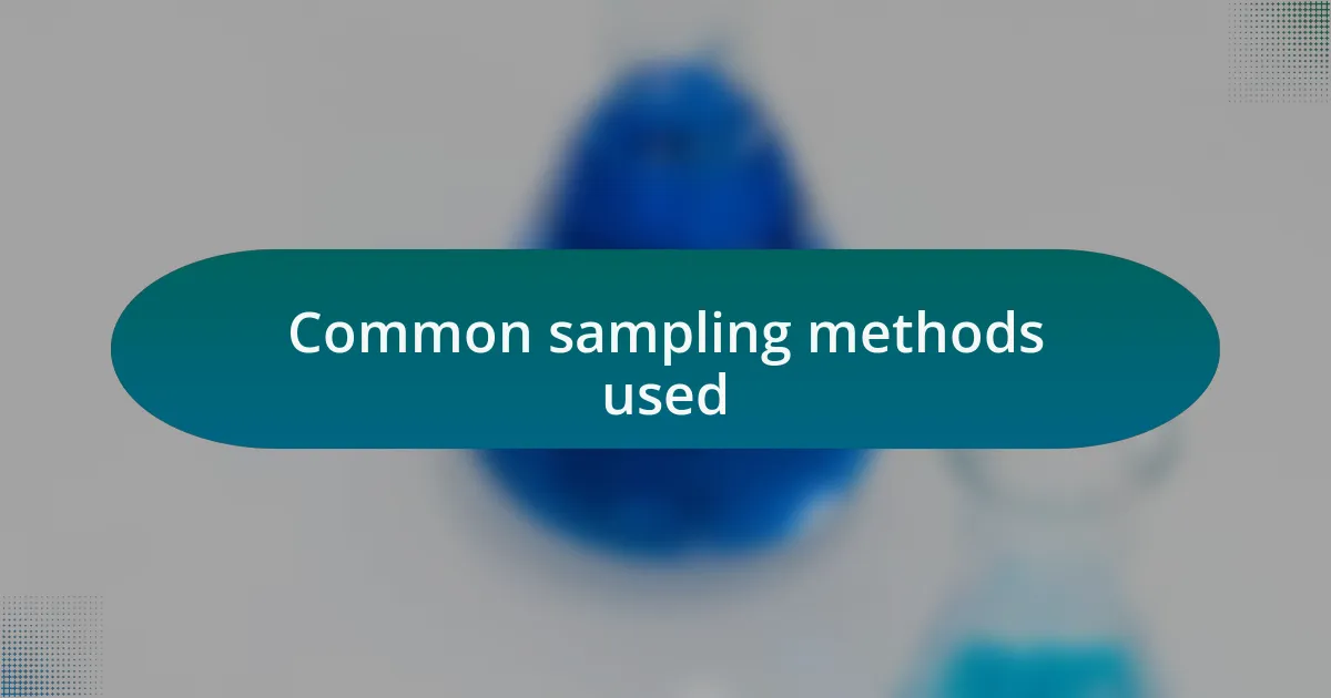 Common sampling methods used