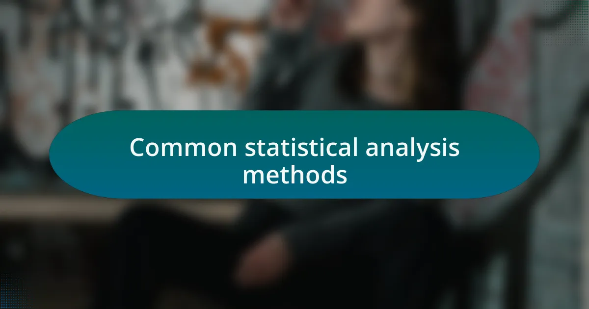 Common statistical analysis methods