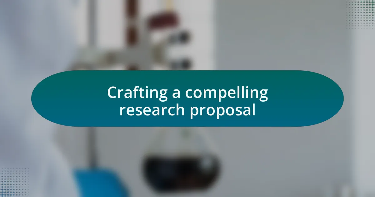 Crafting a compelling research proposal