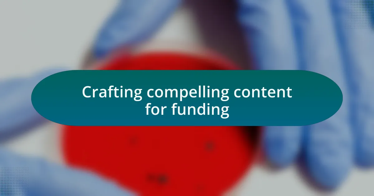 Crafting compelling content for funding