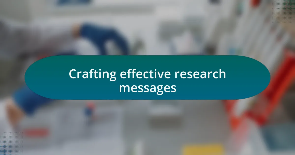 Crafting effective research messages