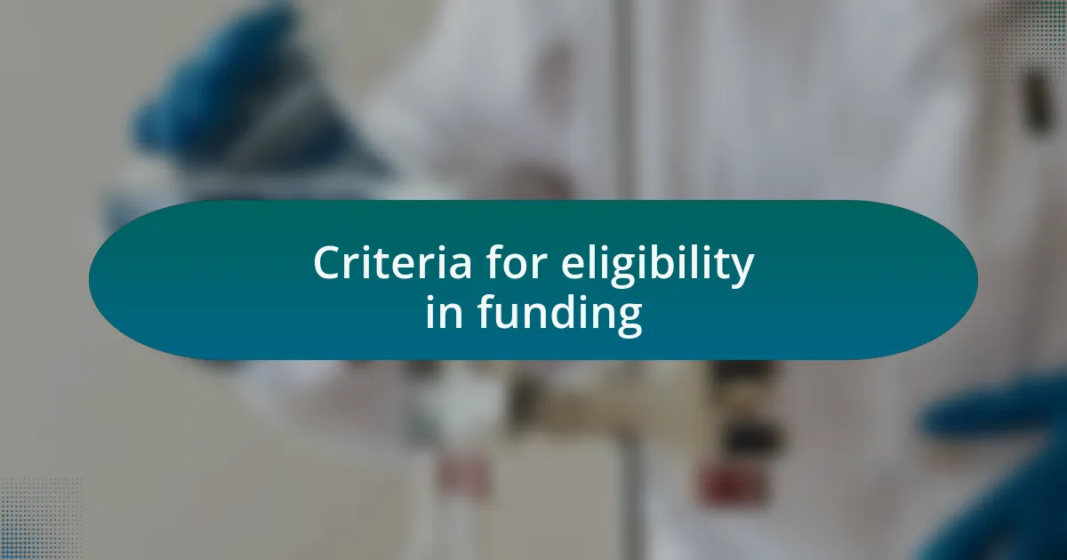 Criteria for eligibility in funding
