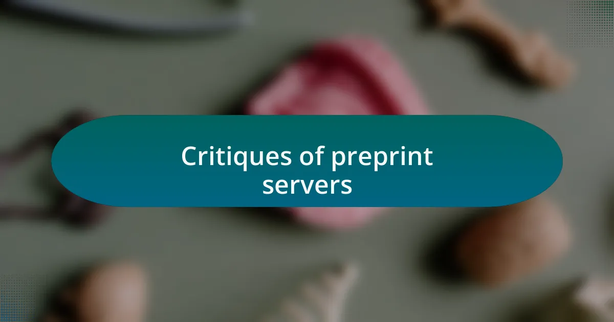 Critiques of preprint servers