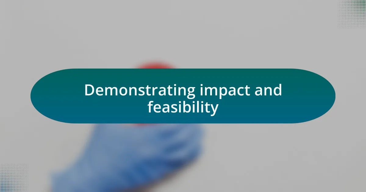 Demonstrating impact and feasibility
