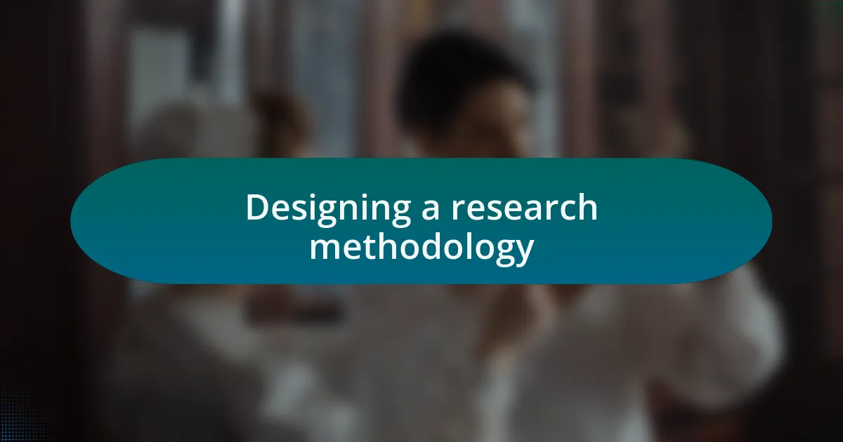 Designing a research methodology