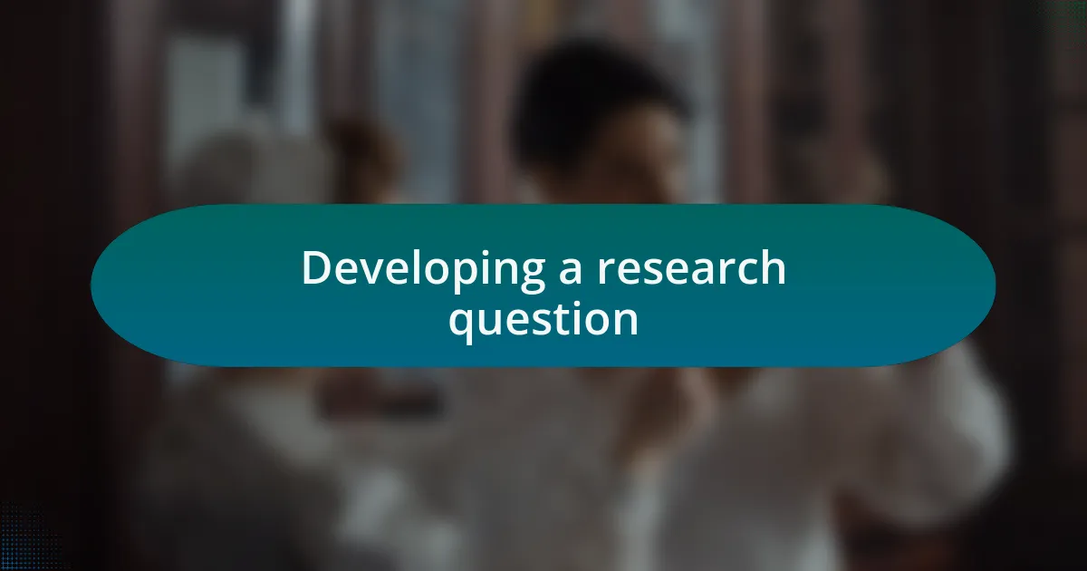 Developing a research question