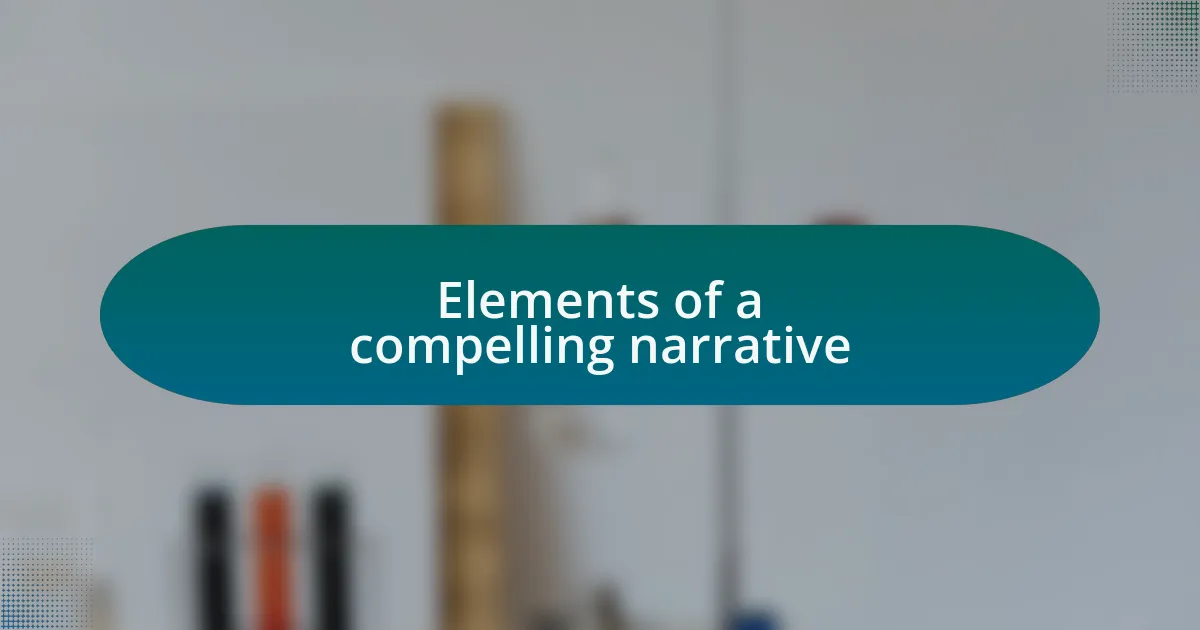 Elements of a compelling narrative