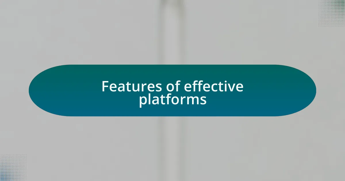 Features of effective platforms