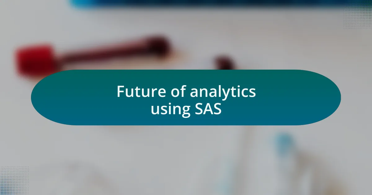 Future of analytics using SAS