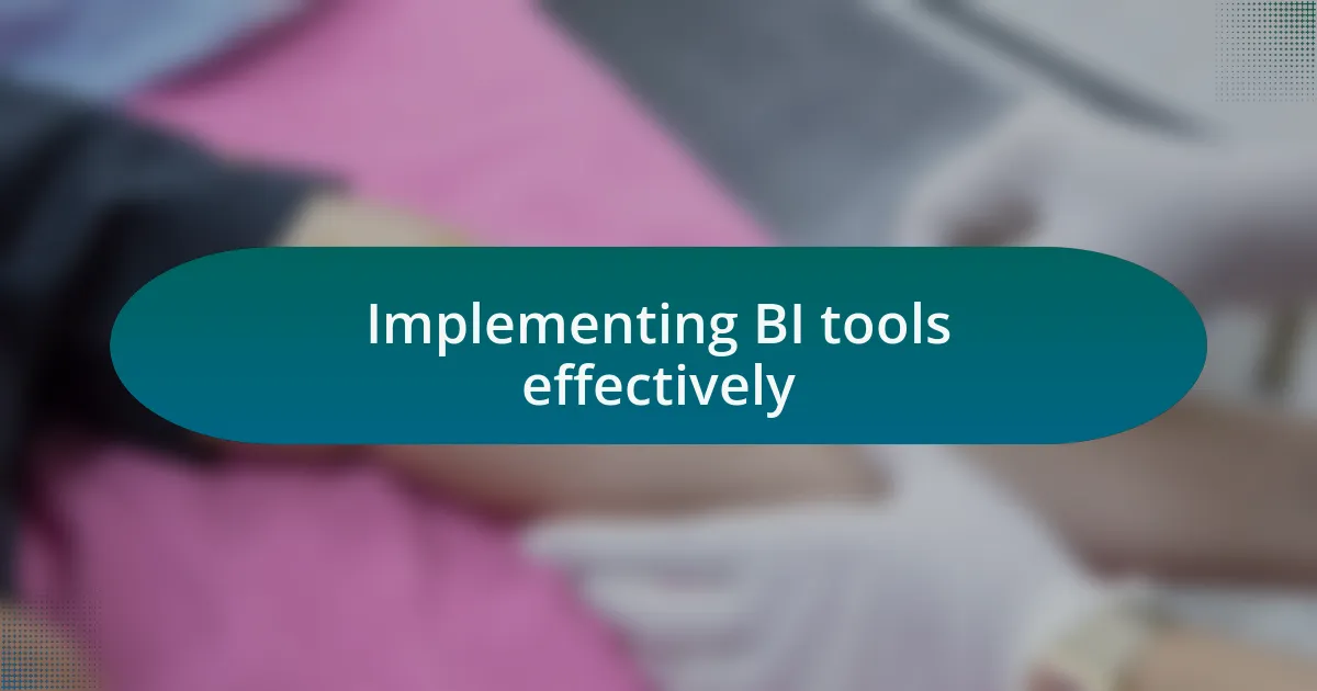Implementing BI tools effectively