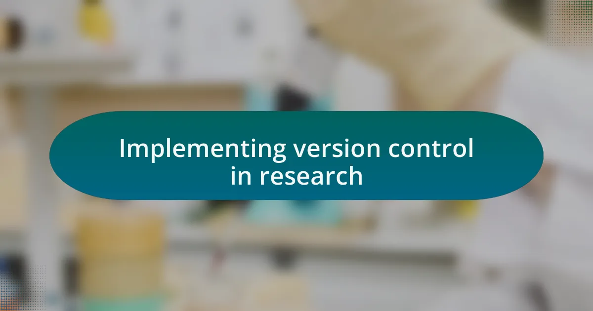 Implementing version control in research