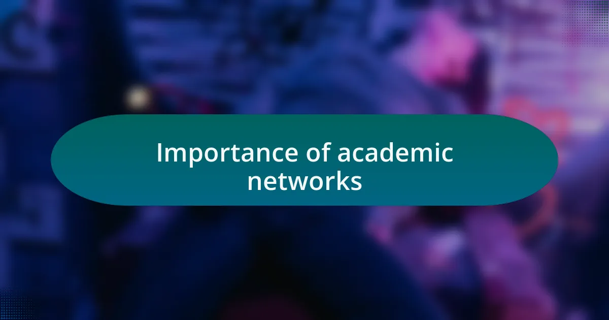 Importance of academic networks