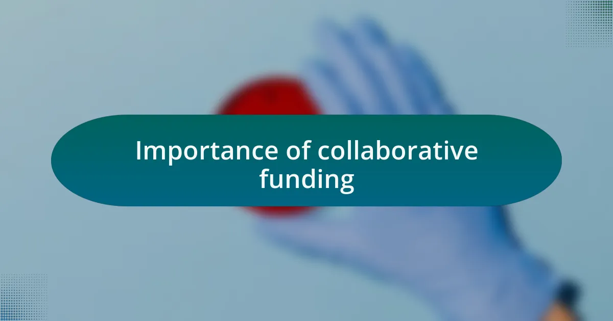 Importance of collaborative funding