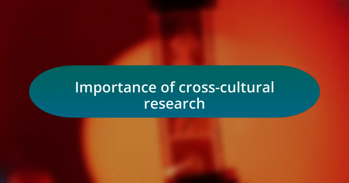 Importance of cross-cultural research