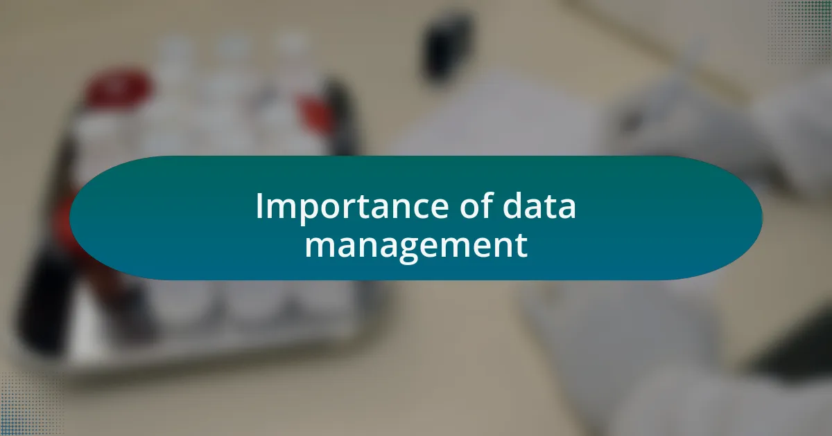 Importance of data management