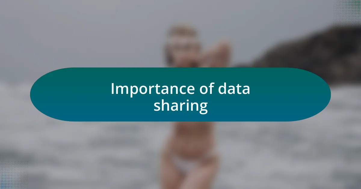 Importance of data sharing