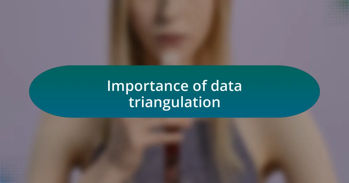 Importance of data triangulation