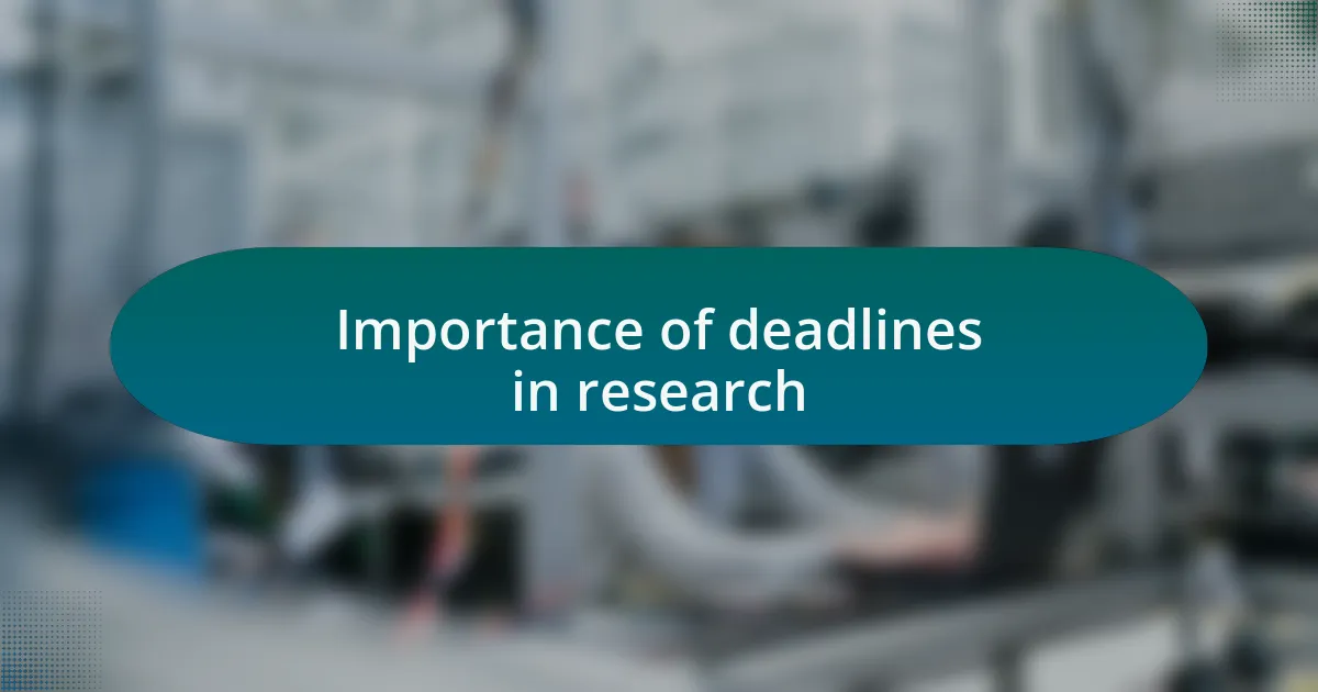 Importance of deadlines in research