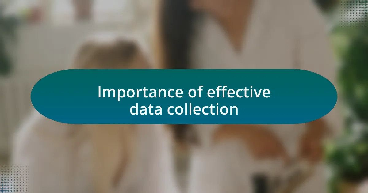 Importance of effective data collection