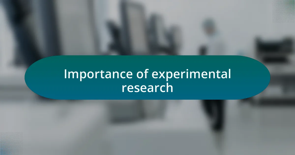 Importance of experimental research