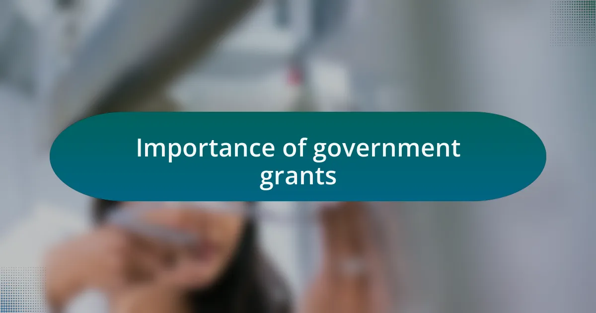 Importance of government grants