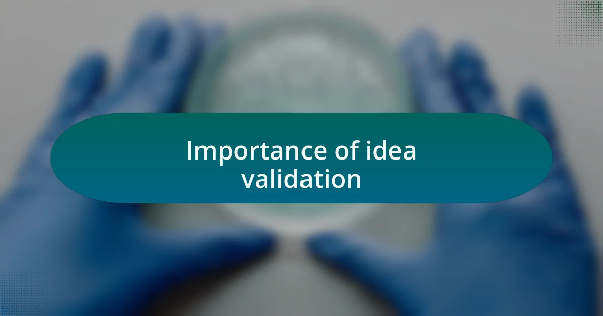 Importance of idea validation
