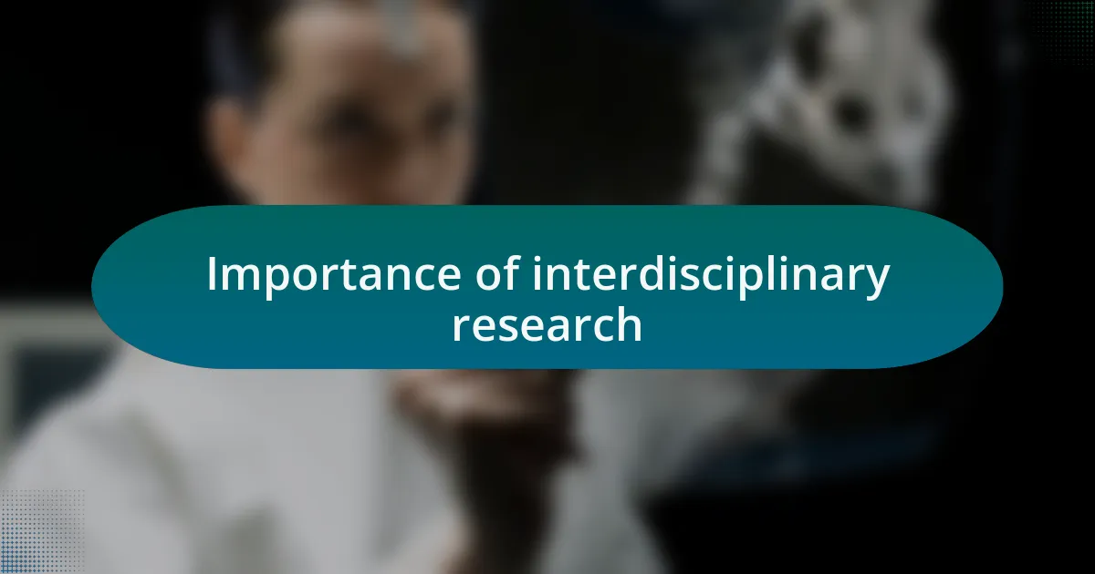 Importance of interdisciplinary research