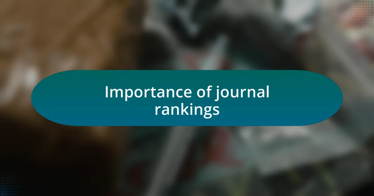 Importance of journal rankings