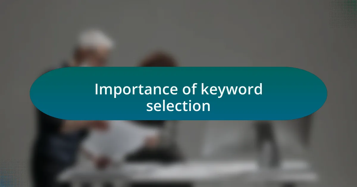 Importance of keyword selection