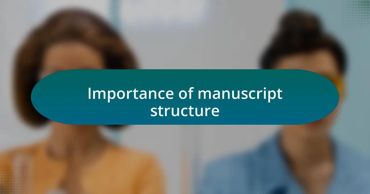 Importance of manuscript structure