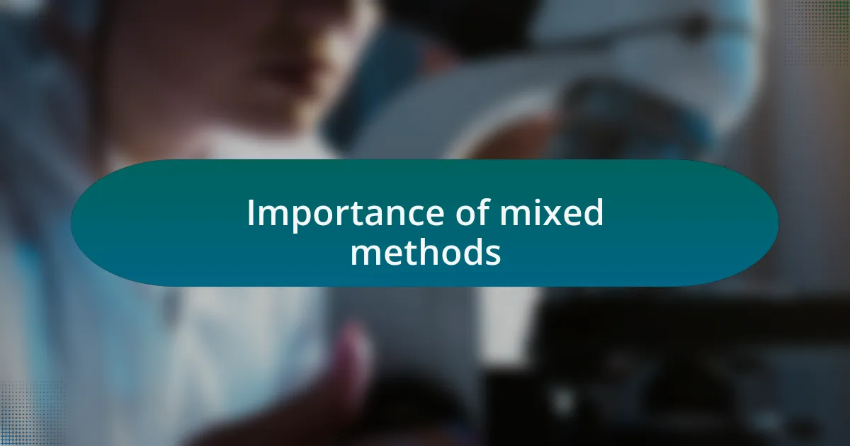Importance of mixed methods