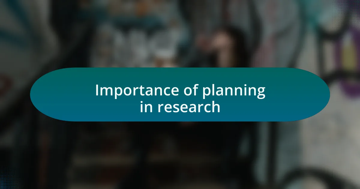 Importance of planning in research