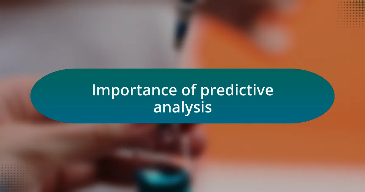 Importance of predictive analysis