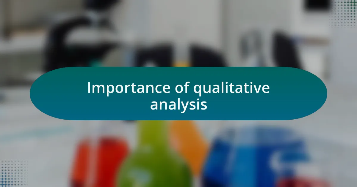 Importance of qualitative analysis