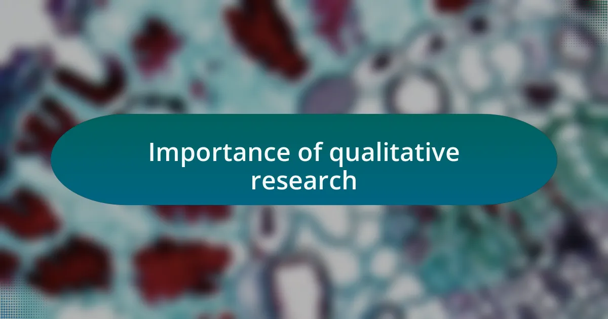 Importance of qualitative research
