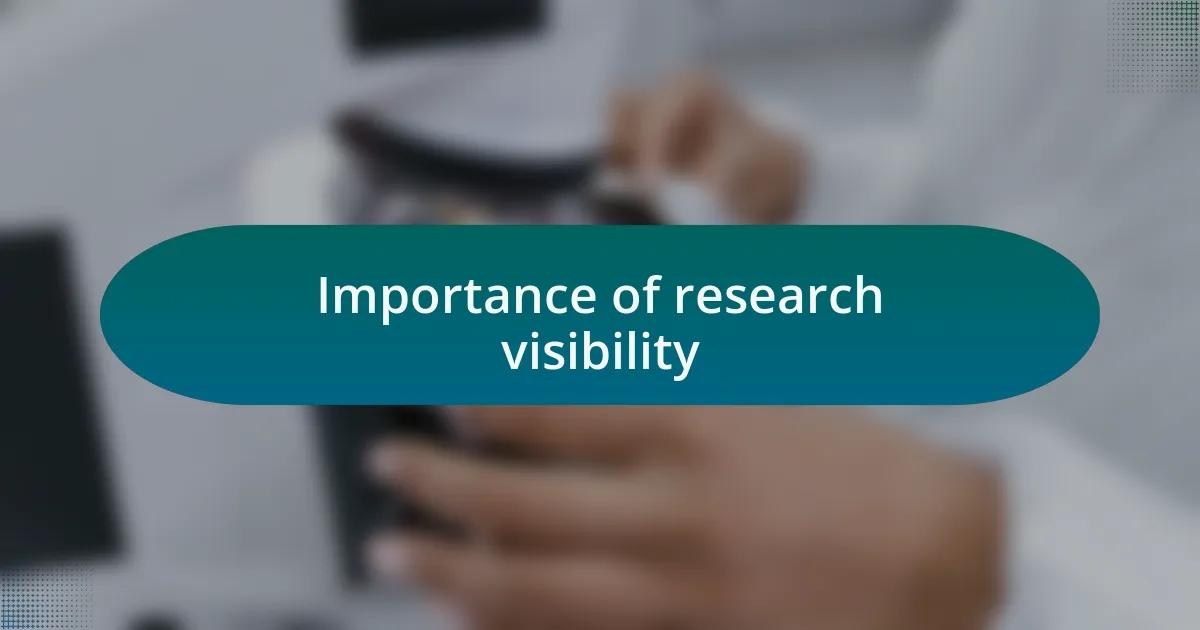 Importance of research visibility